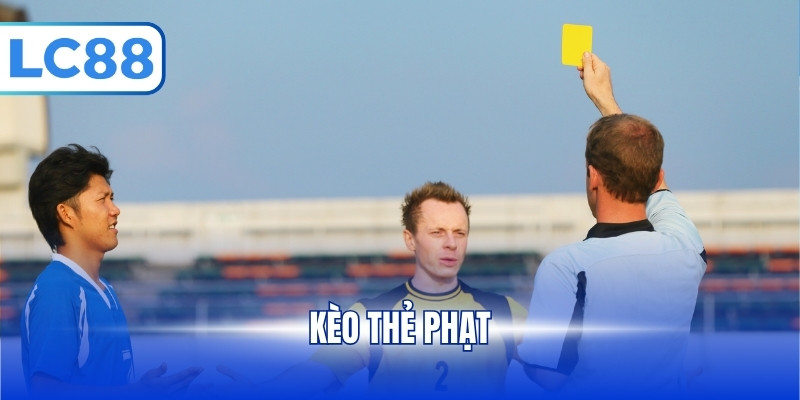Kèo Thẻ Phạt